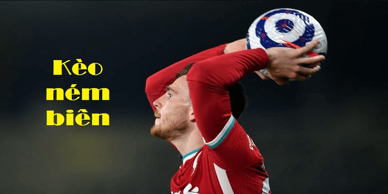 Kèo ném biên là gì? Tìm hiểu chi tiết cùng nhà cái kèo trực tuyến